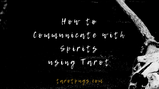 Learn how to communicate with spirits using tarot. #tarot #spirits #mediumship #psychic