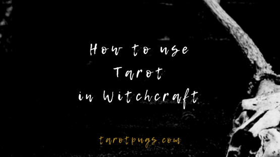 Get the meanings of tarot cards for witchcraft spells and how to use tarot in witchcraft.